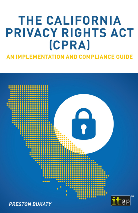 Cover image for book The California Privacy Rights Act (CPRA) – An implementation and compliance guide