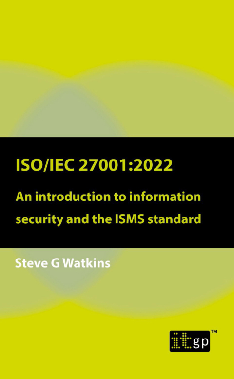 Cover image for book ISO/IEC 27001:2022 - An introduction to information security and the ISMS standard