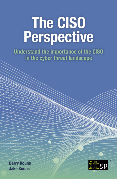 Cover image for book The CISO Perspective - Understand the importance of the CISO in the cyber threat landscape