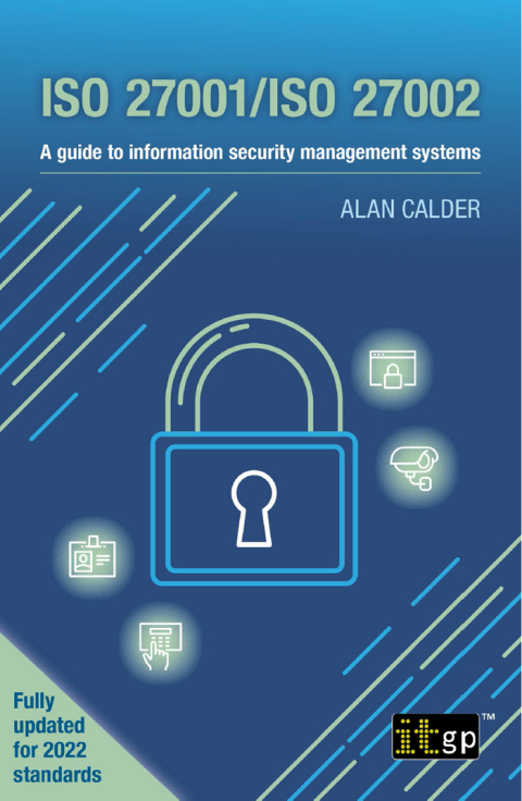 ISO 27001/ISO 27002 - A guide to information security management systems
