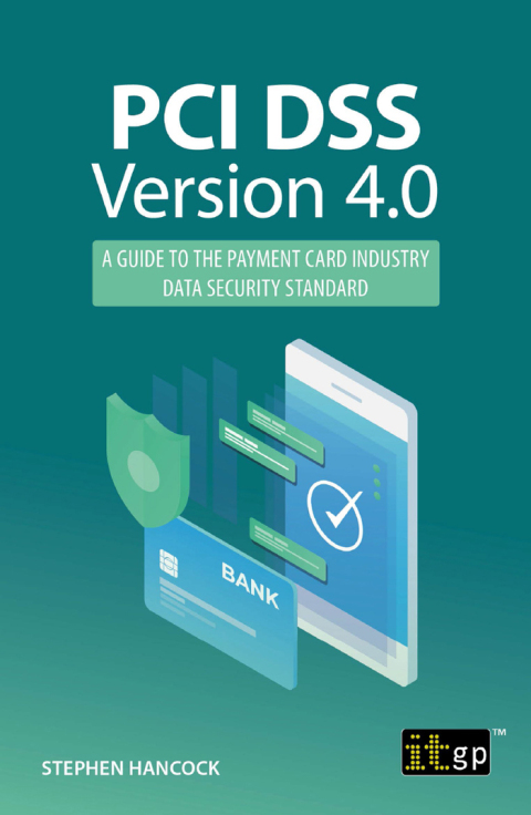 Cover image for book PCI DSS Version 4.0 - A guide to the payment card industry data security standard