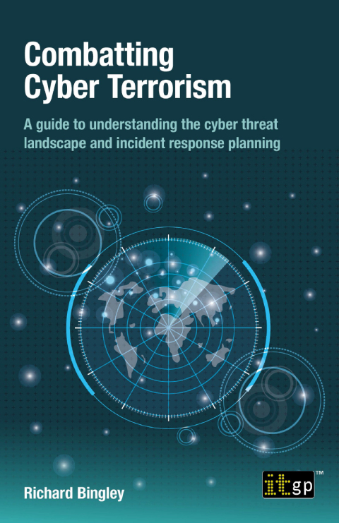 Cover image for book Combatting Cyber Terrorism - A guide to understanding the cyber threat landscape and incident response planning