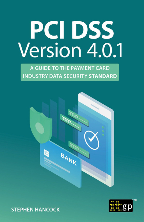 Cover image for book PCI DSS Version 4.0.1 - A Guide to the Payment Card Industry Data Security Standard
