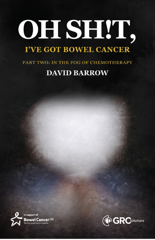Oh sh!t, I've got bowel cancer - Part Two: In the fog of chemotherapy