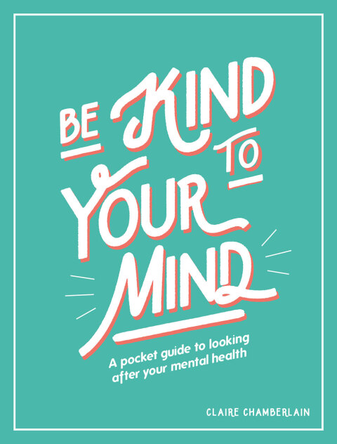 Cover image for book Be Kind to Your Mind