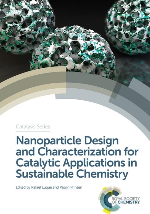 Nanoparticle Design and Characterization for Catalytic Applications in Sustainable Chemistry 