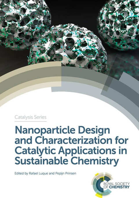 Nanoparticle Design and Characterization for Catalytic Applications in Sustainable Chemistry 