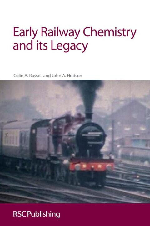 Early Railway Chemistry and its Legacy 