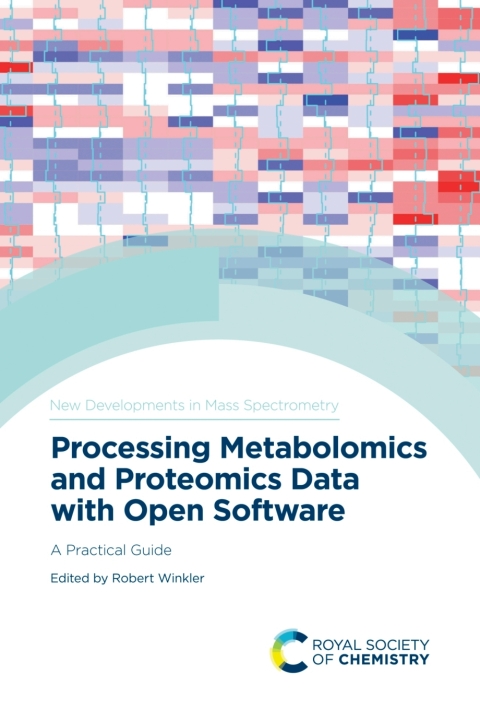 Cover image for book Processing Metabolomics and Proteomics Data with Open Software