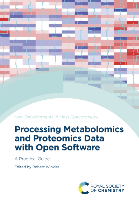 Cover image for book Processing Metabolomics and Proteomics Data with Open Software
