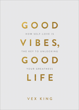 Good Vibes, Good Life
