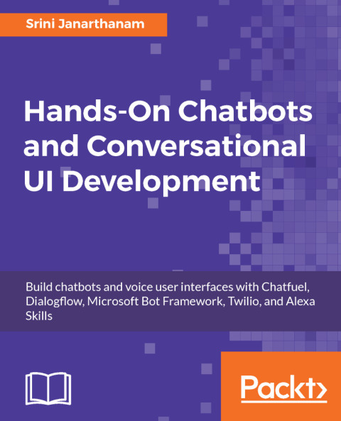 Cover image for book Hands-On Chatbots and Conversational UI Development