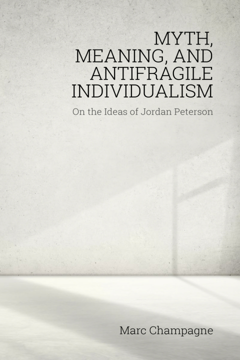 Cover image for book Myth, Meaning, and Antifragile Individualism