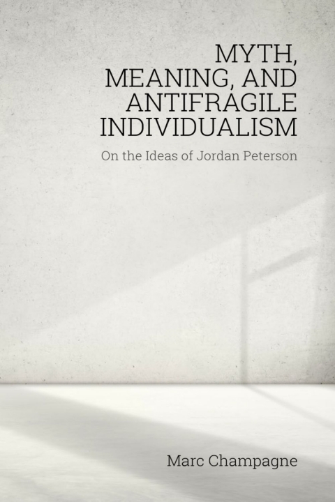 Cover image for book Myth, Meaning, and Antifragile Individualism