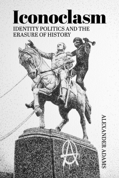 Cover image for book Iconoclasm, Identity Politics and the Erasure of History