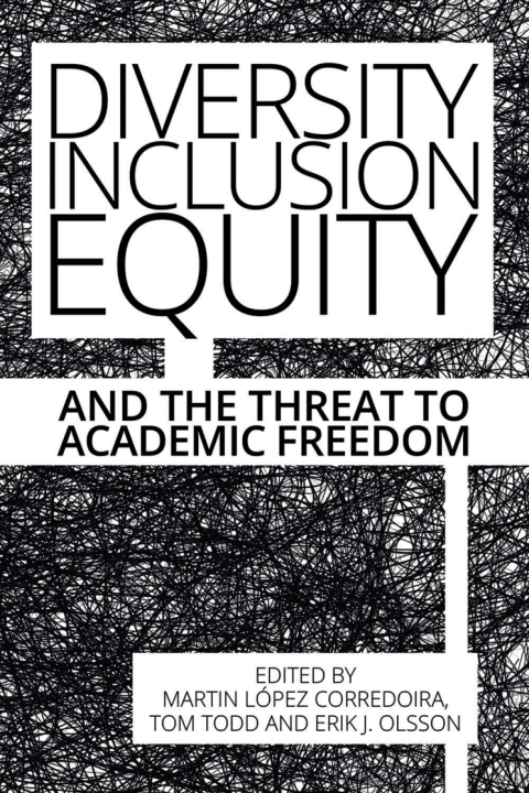 Cover image for book Diversity, Inclusion, Equity and the Threat to Academic Freedom