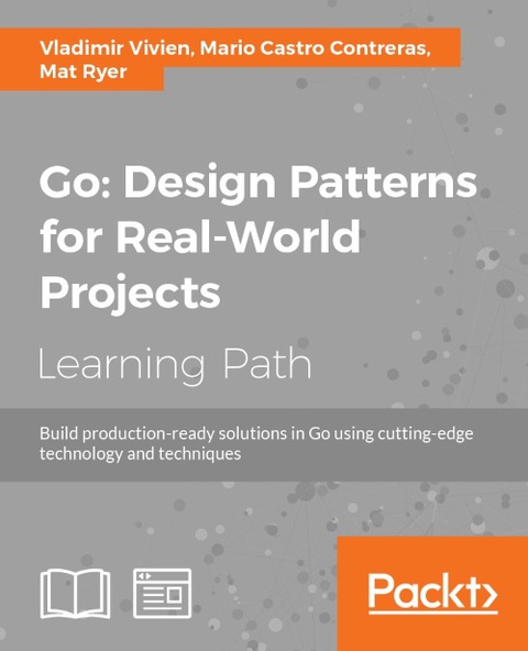 Cover image for book Go: Design Patterns for Real-World Projects