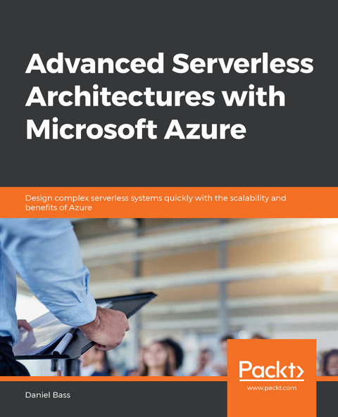 Cover image for book Advanced Serverless Architectures with Microsoft Azure