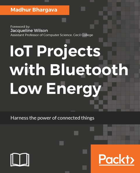 Cover image for book IoT Projects with Bluetooth Low Energy