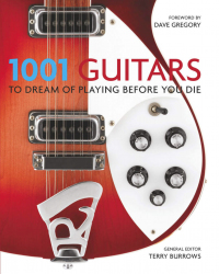 Titelbild: 1001 Guitars to Dream of Playing Before You Die 9781788400879