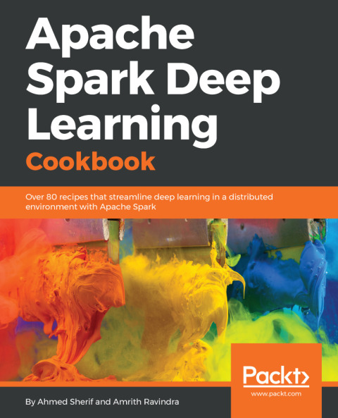 Cover image for book Apache Spark Deep Learning Cookbook