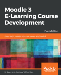Cover image: Moodle 3 E-Learning Course Development 4th edition 9781788472197