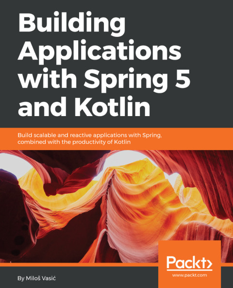 Cover image for book Building Applications with Spring 5 and Kotlin