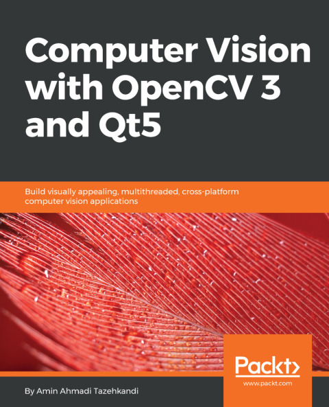 Computer Vision with OpenCV 3 and Qt5 