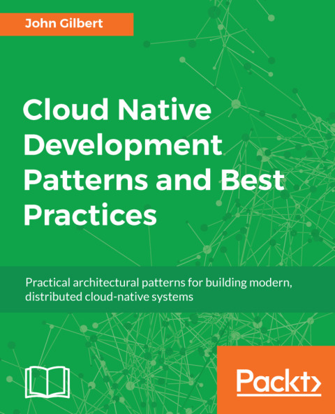 Cover image for book Cloud Native Development Patterns and Best Practices