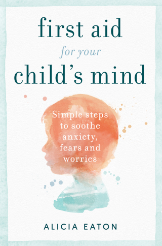First Aid for your Child's Mind