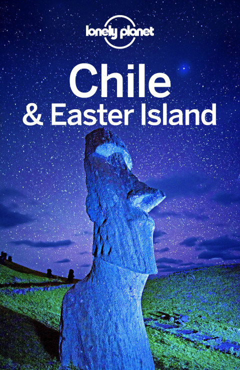 Lonely Planet Chile \u0026 Easter Island 