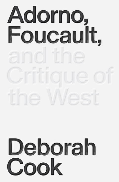 Cover image for book Adorno, Foucault and the Critique of the West