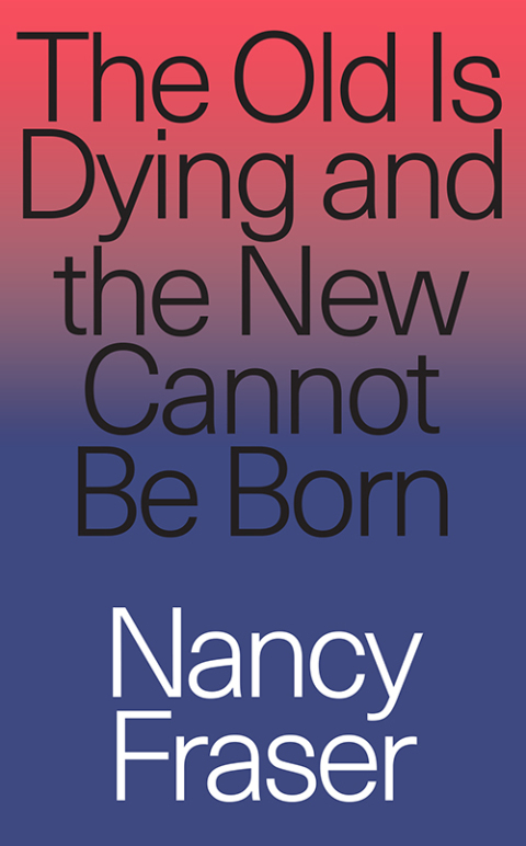Cover image for book The Old is Dying and the New Cannot Be Born
