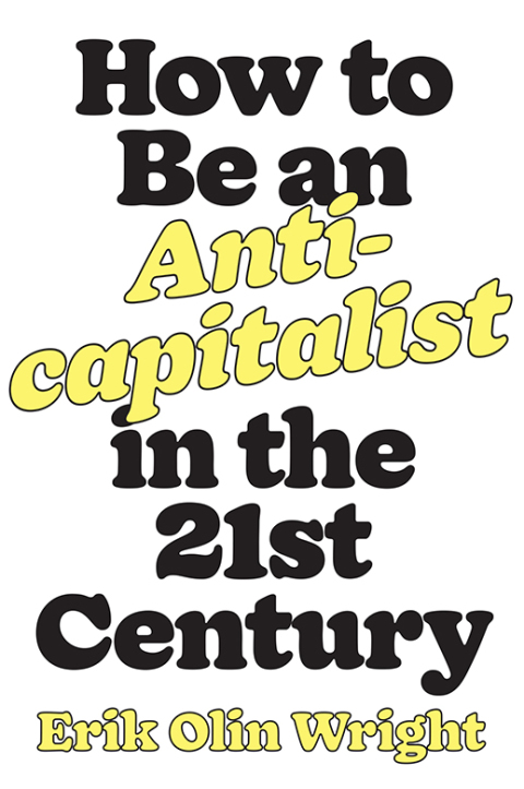 Cover image for book How to Be an Anticapitalist in the Twenty-First Century