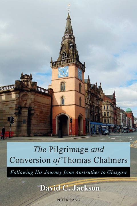 Cover image for book The Pilgrimage and Conversion of Thomas Chalmers