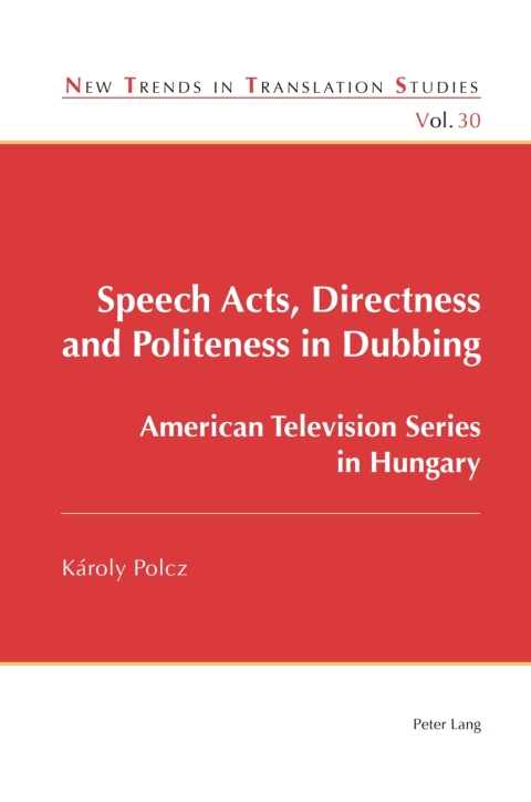 Cover image for book Speech Acts, Directness and Politeness in Dubbing