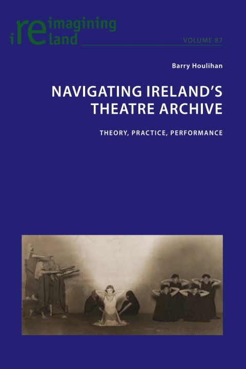 Cover image for book Navigating Ireland's Theatre Archive