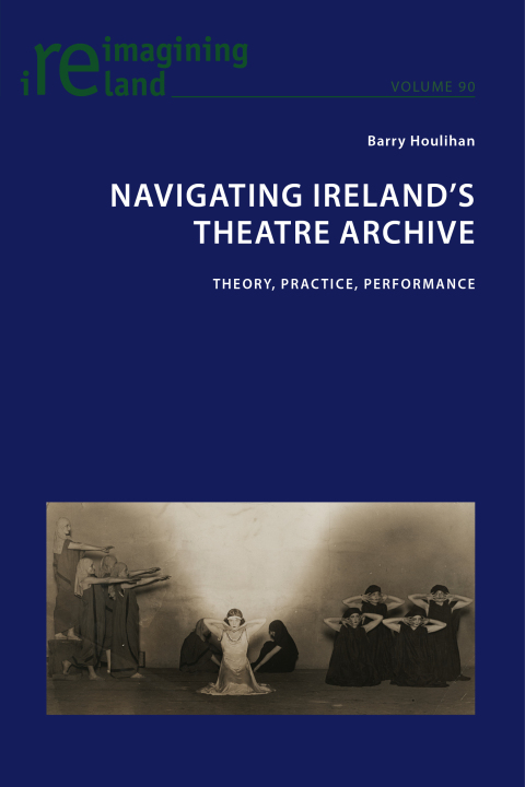 Cover image for book Navigating Ireland's Theatre Archive