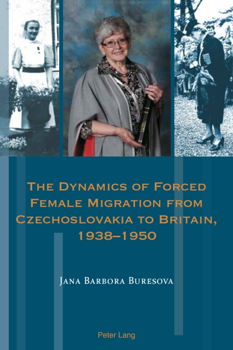 Cover image for book The Dynamics of Forced Female Migration from Czechoslovakia to Britain, 1938–1950