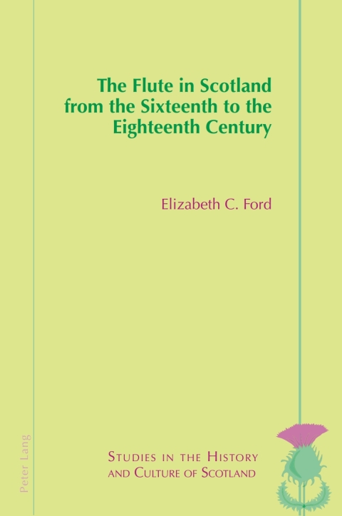 Cover image for book The Flute in Scotland from the Sixteenth to the Eighteenth Century