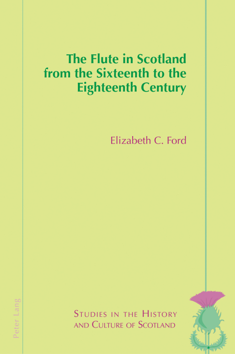 Cover image for book The Flute in Scotland from the Sixteenth to the Eighteenth Century