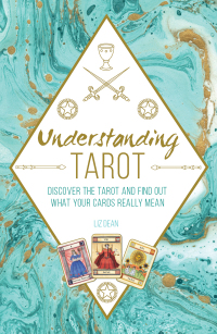 Imagen de portada: Understanding Tarot: Discover the tarot and find out what your cards really mean 9781782497257