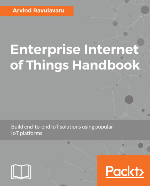 Cover image for book Enterprise Internet of Things Handbook