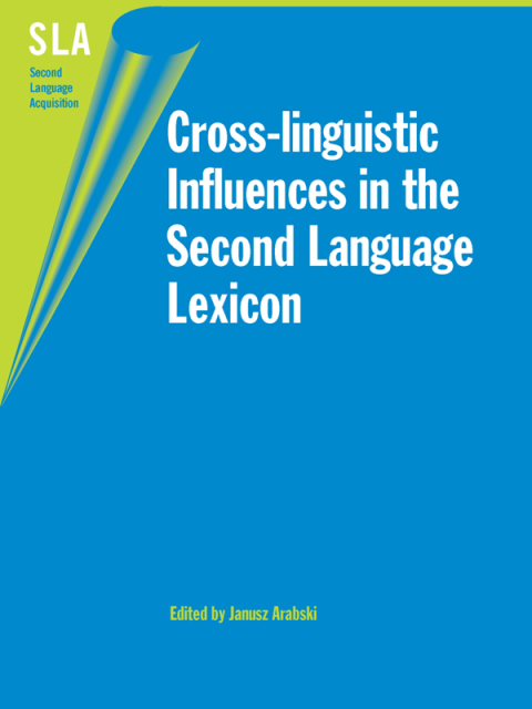 Cover image for book Cross-linguistic Influences in the Second Language Lexicon