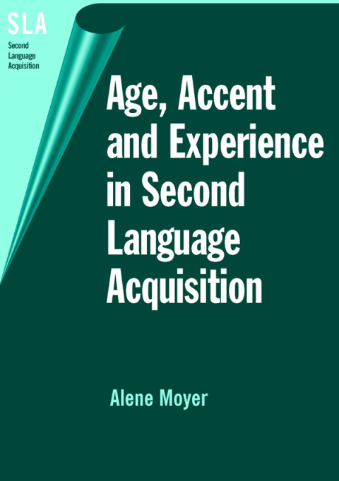 Cover image for book Age, Accent and Experience in Second Language Acquisition