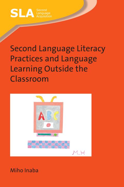 Cover image for book Second Language Literacy Practices and Language Learning Outside the Classroom