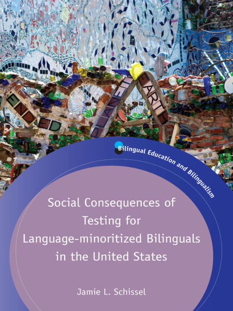 Cover image for book Social Consequences of Testing for Language-minoritized Bilinguals in the United States