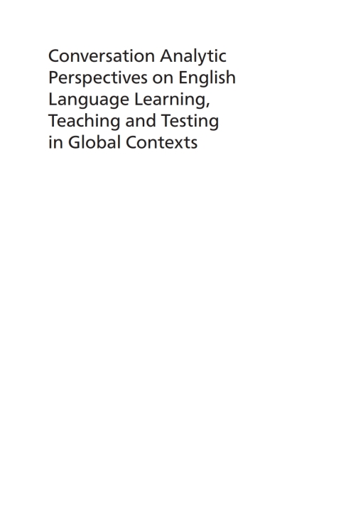 Cover image for book Conversation Analytic Perspectives on English Language Learning, Teaching and Testing in Global Contexts