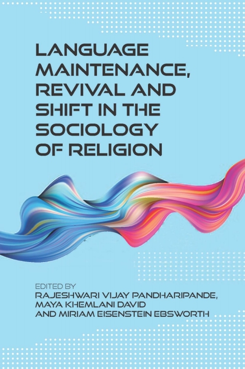 Language Maintenance, Revival and Shift in the Sociology of Religion 