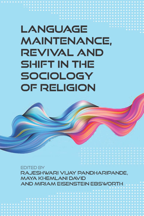 Language Maintenance, Revival and Shift in the Sociology of Religion 